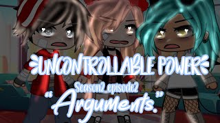 ꧁Uncontrollable Power s2 ep8꧂ ꕥArguments.ꕥ