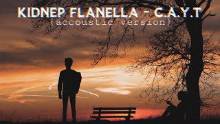 Kidnep Flanella - C.A.Y.T (acoustic version lyric video)