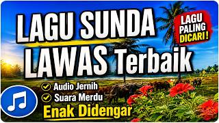 POP SUNDA PALING ENAK BUAT SANTAI || LAGU SUNDA TERBAIK PALING DICARI