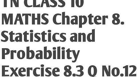 TN class 10th maths chapter 8.Statistics and probability Exercise 8.3 Qno.12
