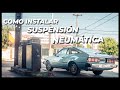 COMO INSTALAR SUSPENSIÓN NEUMÁTICA [ PARTE 5 ]