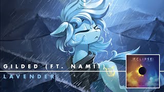 Gilded (ft. Namii) - Lavender | Ponies At Dawn: Eclipse
