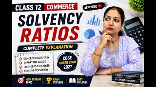 Solvency Ratios Class 12 Accountancy | Complete Explanation + Numericals | CBSE 2027