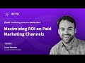 Maximizing ROI on Paid Marketing Channels | Marketing Analytics Masterclass with Casey Stanton