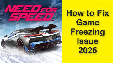How to Fix Need for Speed: No Limits Game Freezing Issue 2025