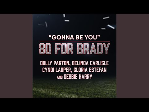 Gonna Be You (feat. Gloria Estefan and Debbie Harry)