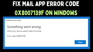 How to Fix Mail App Error Code 0x8007139f on Windows 11