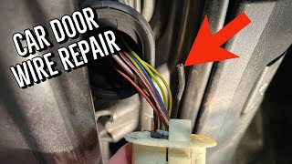 How To Fix Broken Wire In Car Door