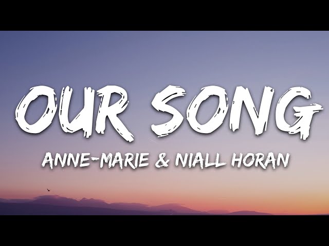 Anne-Marie & Niall Horan - Our Song (Lyrics) class=
