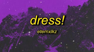 Eternxlkz - DRESS!