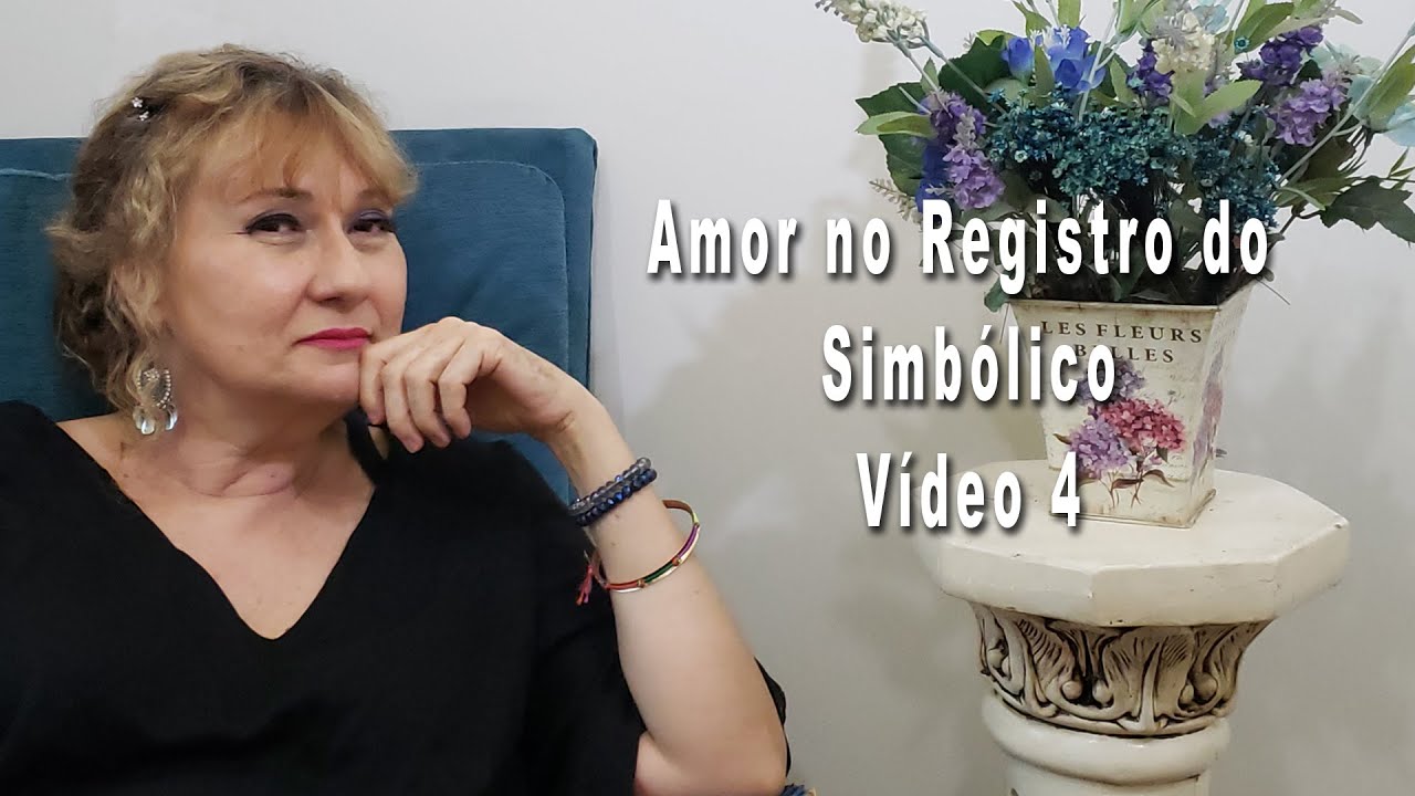Amor no Registro do Simbólico - Vídeo 4
