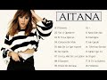 Aitana Sus Grandes Exitos - Las Mejores Canciones De Aitana 2021