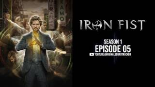Iron Fist Season 1 Soundtrack - Ep.5 | Under Leaf Pluck Lotus