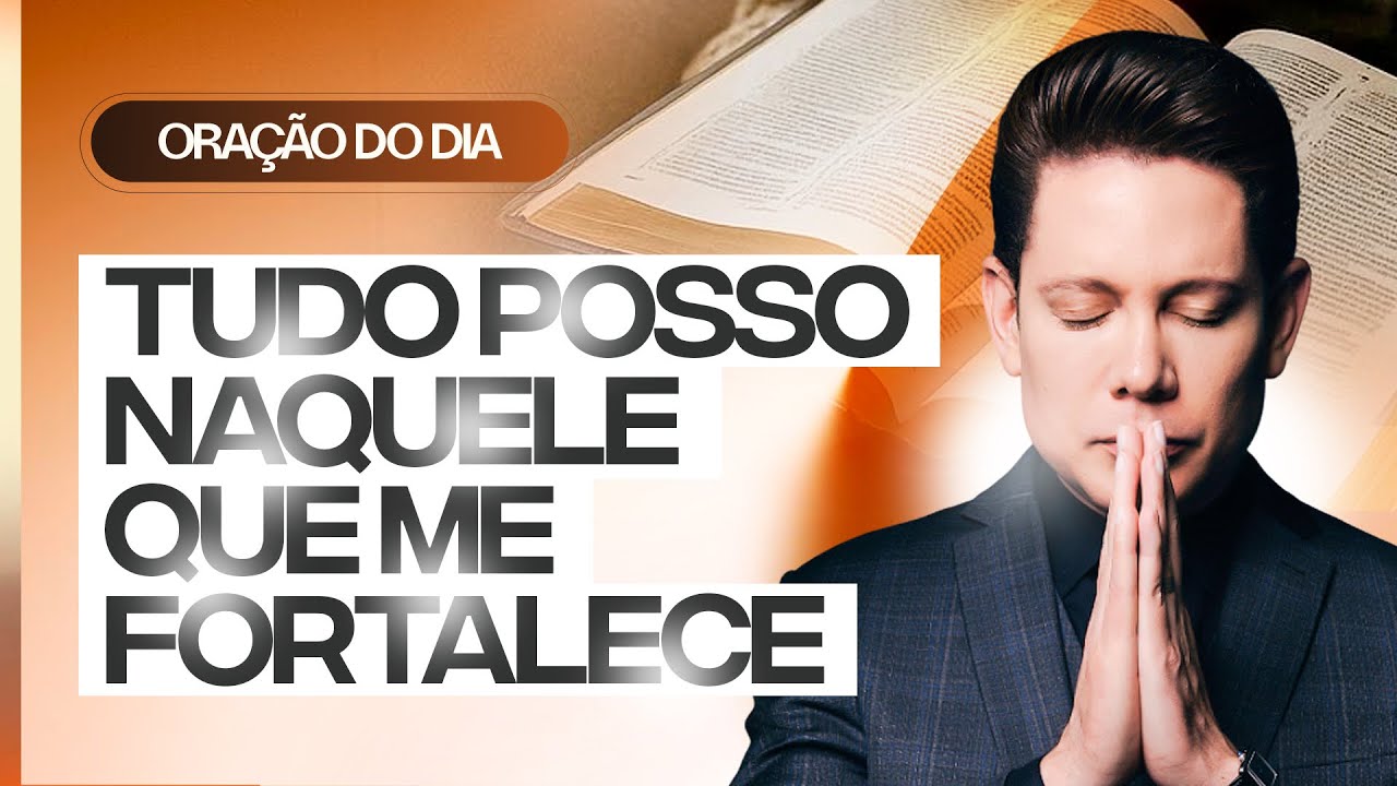 ORAÇÃO DO DIA TUDO POSSO 
