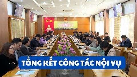 Tổng kết công tác nội vụ năm 2023, triển khai nhiệm vụ năm 2024 | THLC