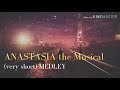 ANASTASIA The Musical Very Short Medley In 2 Minutes ANASTASIA The Musical Very Short Medley In 2 Minutes