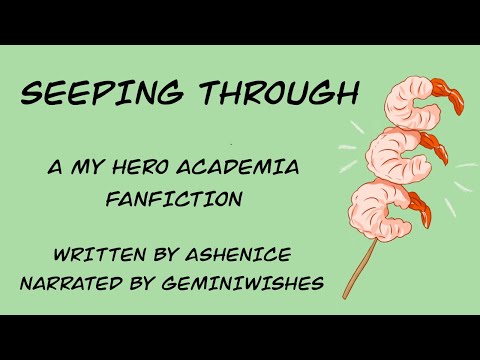 Seeping Through - (MHA Fanfiction)