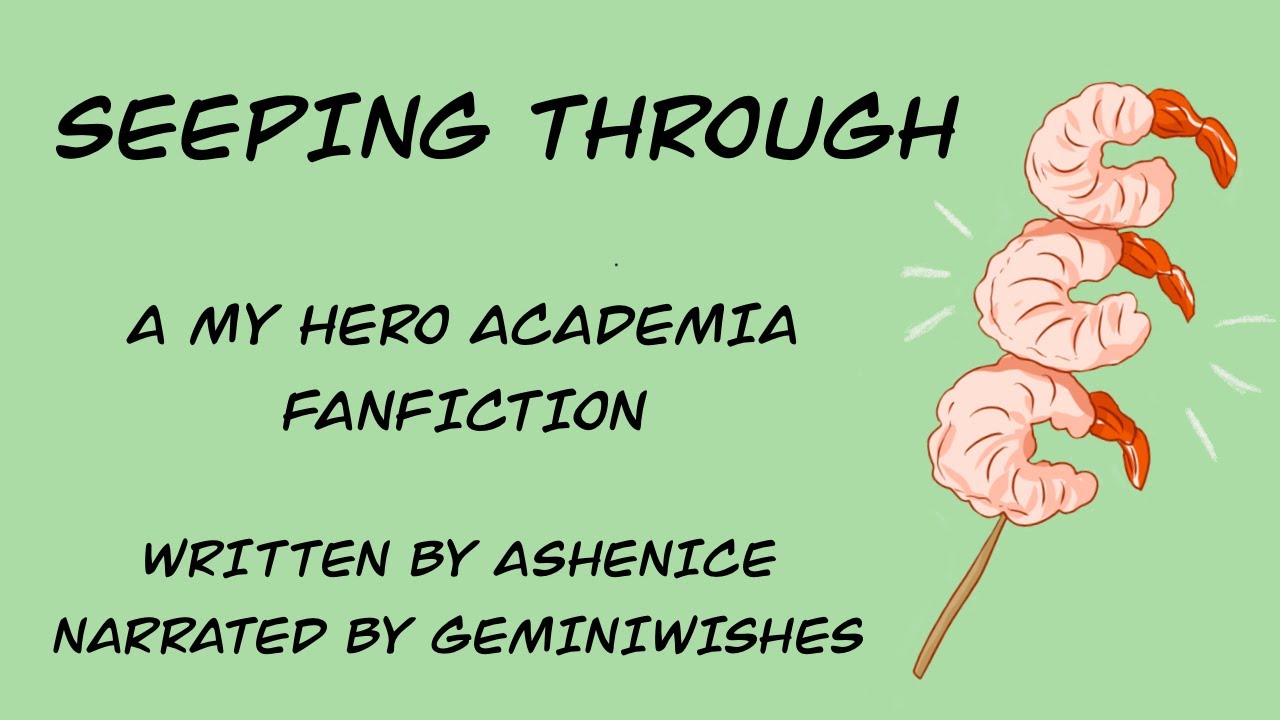Seeping Through - (MHA Fanfiction)
