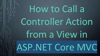 How to Call a Controller Action from a View in ASP.NET Core MVC