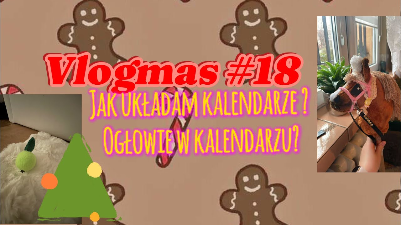 Vlogmas #18 ❄️ ( ogłowie w kalendarzu, jak układam kalendarze) ❤️❄️