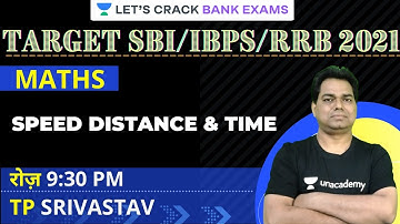 Speed Time & Distance | Maths | Target IBPS/RRB/SBI PO/Clerk 2020/2021 | TP Srivastav