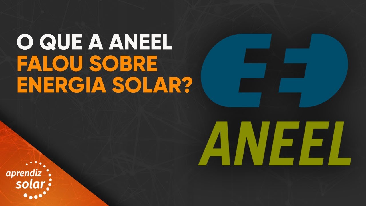 O QUE A ANEEL FALOU SOBRE ENERGIA SOLAR?