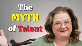 The Myth of Talent