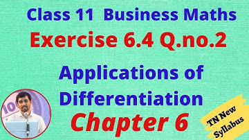 TN Class 11 Business Maths Applications of Differentiation Exercise 6.4 Q.no.2 Chapter 6 AlexMaths
