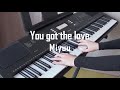 You got the love - Miyuu [Piano cover]