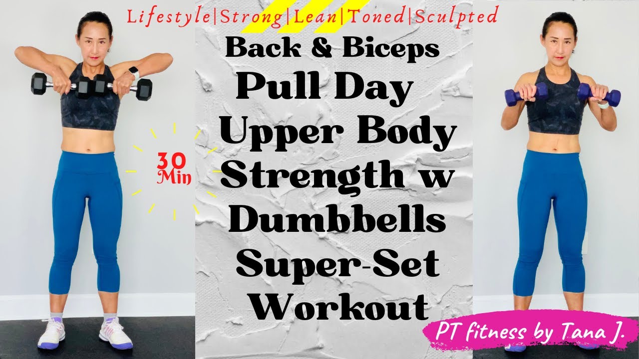 30 Minutes Upper Body Pull Day for Back & Biceps Strength with Dumbbells SuperSet/TRISet