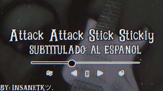 Attack Attack! - Stick Stickly Subtitulado Al Español: By InsaneTKツ.