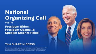 National Organizing Call with President Biden, President Obama \& Speaker Emerita Pelosi
