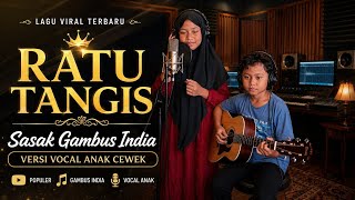 RATU TANGIS BARU VERSI VOCAL ANAK GADIS DAN MUSIK GAMBUS INDIA