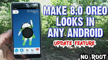 Update Your Android Feature Like Original Android 8.0 Oreo || No Root Yeh
