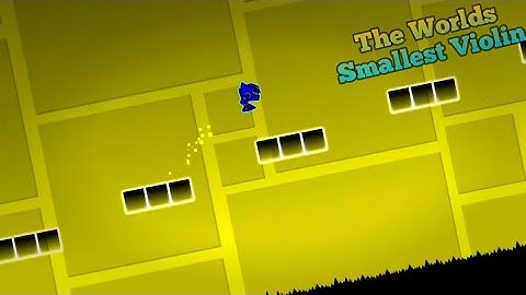 The Worlds Smallest Violin GD (gdps editor 2.2)