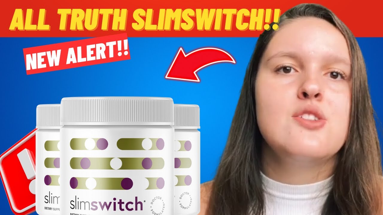 SLIMSWITCH REVIEW – ⚠️((BEWARE!))⚠️ SLIMSWITCH SIDE EFFECTS – REWIE SLIMSWITCH – SLIMSWITCH PILLS