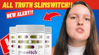 SLIMSWITCH REVIEW - ⚠️((BEWARE!))⚠️ SLIMSWITCH SIDE EFFECTS - REWIE SLIMSWITCH - SLIMSWITCH PILLS