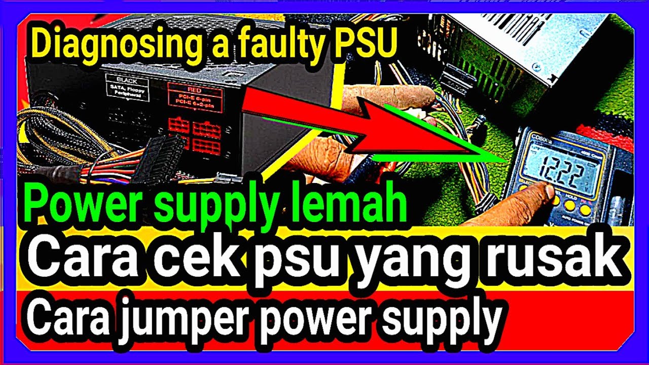 power supply lemah cara jumper power supply cara cek psu yang rusak