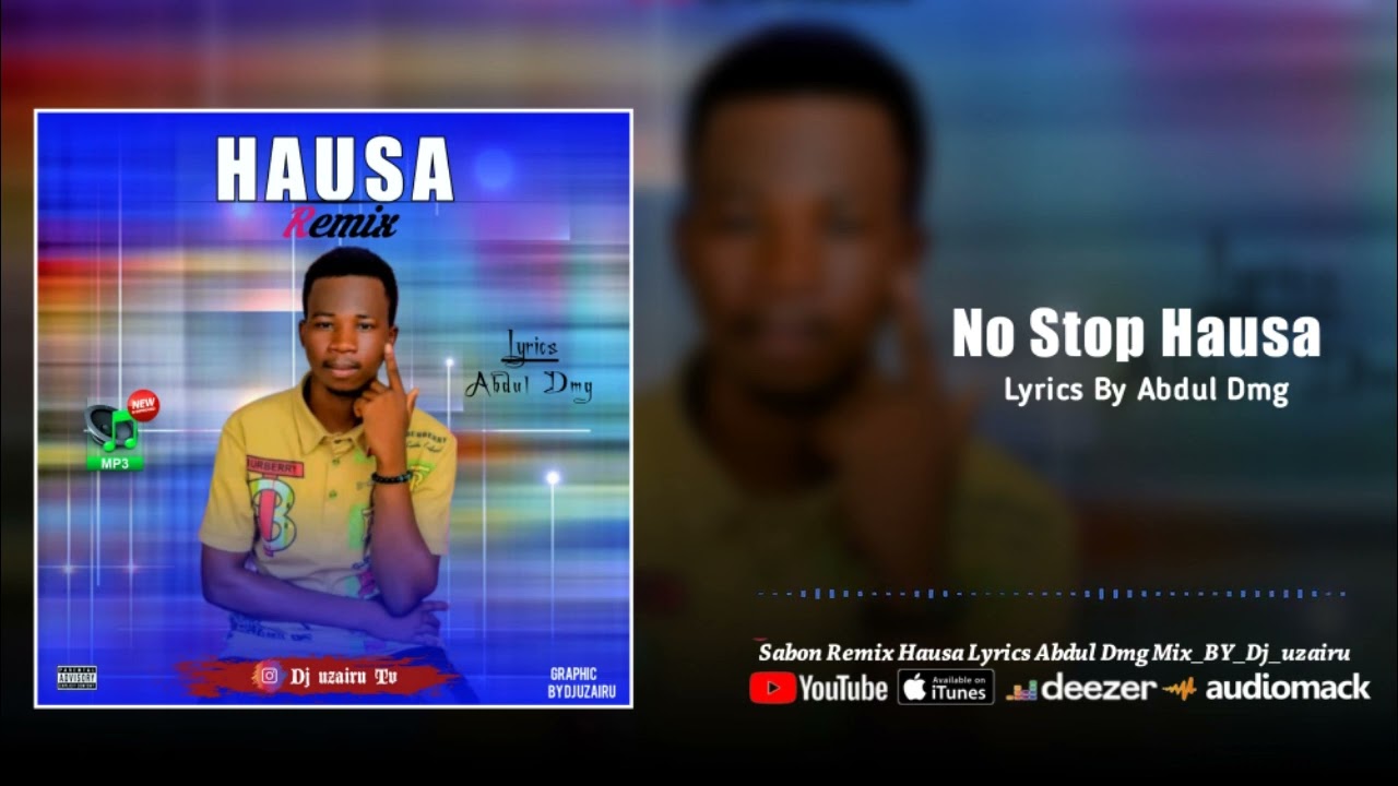 SABON REMIX HAUSA LYRICS ABDUL DMG MIX_BY_DJ_UZAIRU Officiel_Audio 2022