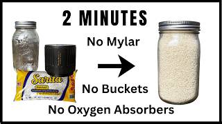 2 Minutes To Long Term Food Storage No Mylar, No Buckets, No Oxygen Absorbers