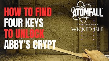 Wicked Isle DLC | How to Find All Four Keys to Open Abby
