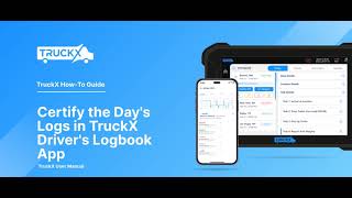 How to Certify the Day's Logs in TruckX Driver's Logbook App