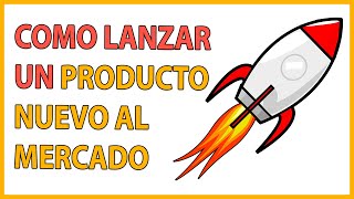 ☑️Como LANZAR 🚀un PRODUCTO NUEVO al MERCADO 📊PASO a PASO 👌/Estrategias que debes conocer 🤓