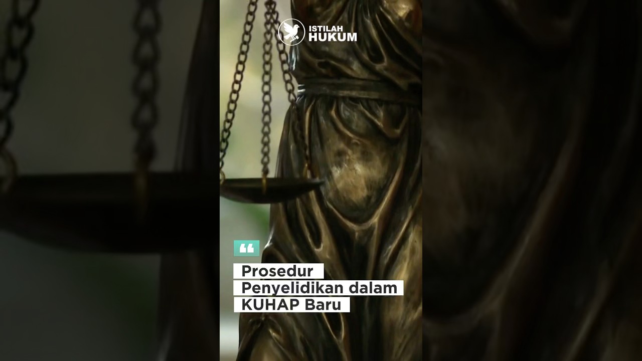 Prosedur Penyelidikan dalam KUHAP Baru