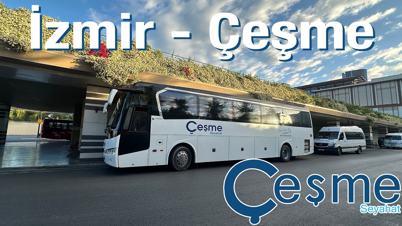 #361 ÇEŞME SEYAHAT / İZMİR - ÇEŞME OTOBÜS YOLCULUĞU