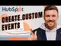 How to Create Custom Events in HubSpot A Guide for All Skill Levels