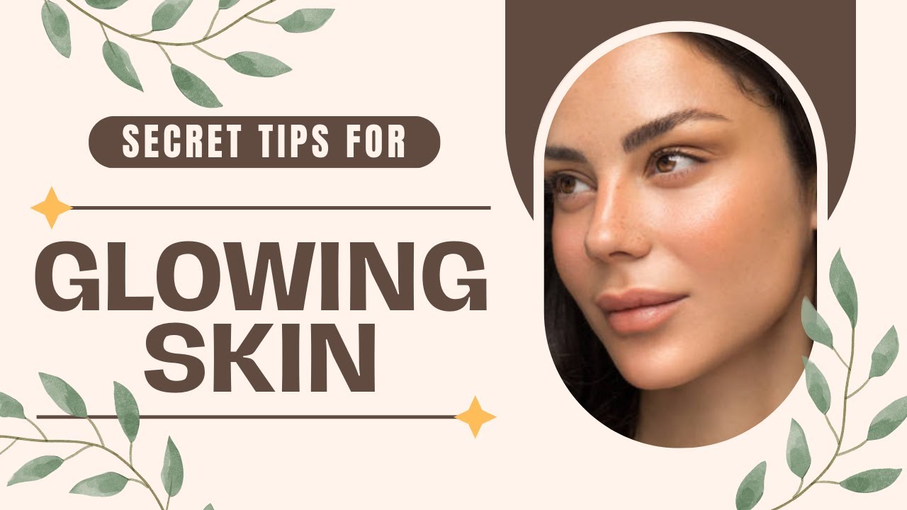 HOW TO GET GLOWING SKIN - YouTube