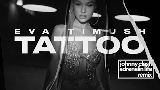 Eva Timush - Tattoo (Johnny Clash & Adrenalin Life Remix)