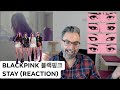 BLACKPINK 블랙핑크 - STAY (REACTION): one of my fav tracks