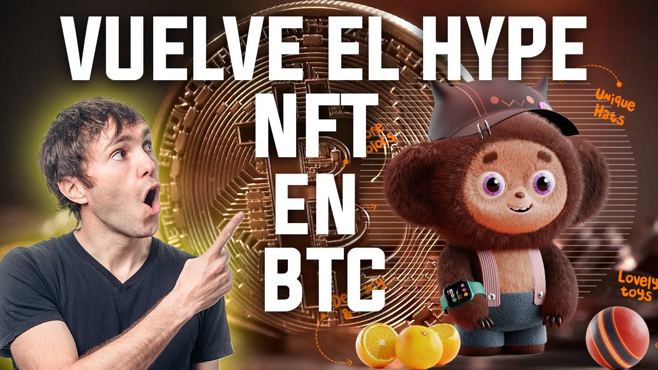 NFT en la Blockchain de BITCOIN - ¿Vuelve el HYPE NFT? Oportunidad en ...